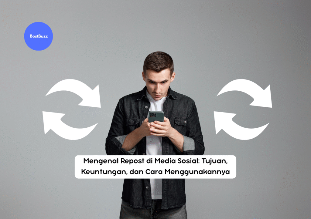 Apa itu Repost di Media Sosial: Tujuan, Keuntungan, dan Cara Menggunakannya