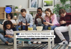Jasa Viewers Murah dan Terpercaya Tingkatkan Visibilitas Konten Anda Sekarang!