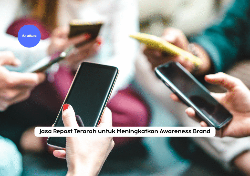 Jasa Repost Terarah untuk Meningkatkan Awareness Brand