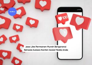 Jasa Like Permanen Murah Bergaransi