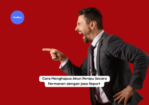 Cara menghapus akun penipu