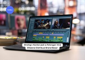Strategi 1 Konten Jadi 10 Potongan Viral